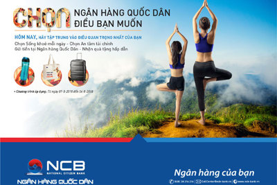 NCB khuyến mãi hè: “Chọn Ngân hàng Quốc Dân – Chọn điều bạn muốn”