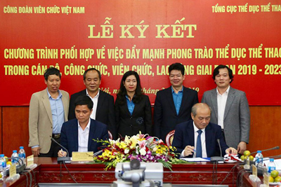 Tổng cục TDTT ký kết hợp tác đẩy mạnh phong trào thể dục  thể thao với Công đoàn viên chức Việt Nam