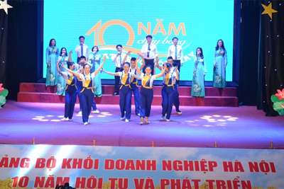 Sôi nổi “Hội diễn văn nghệ” mừng kỷ niệm 10 năm Ngày thành lập Đảng bộ Khối Doanh nghiệp Hà Nội