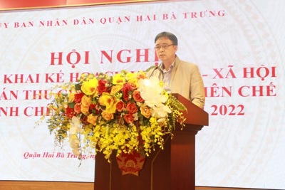 Quận Hai Bà Trưng triển khai kế hoạch kinh tế - xã hội, thu chi ngân sách năm 2022