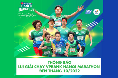 Lùi giải chạy VPBank Hanoi Marathon sang tháng 10/2022