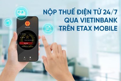Nộp thuế điện tử 24/7 qua ngân hàng VietinBank trên eTax Mobile  
