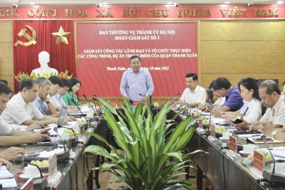 Tăng cường giám sát việc thực hiện các công trình trọng điểm tại quận Thanh Xuân