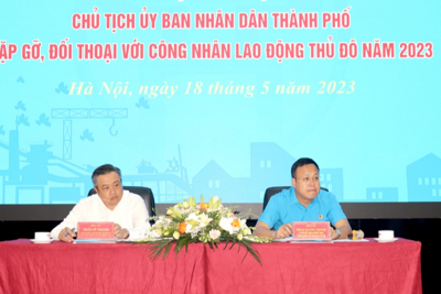 Lãnh đạo Thành phố Hà Nội sẽ gặp gỡ, đối thoại với khoảng 200 công nhân