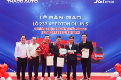 THACO AUTO bàn giao lô 237 xe tải Foton Ollin cho J&T Express Việt Nam