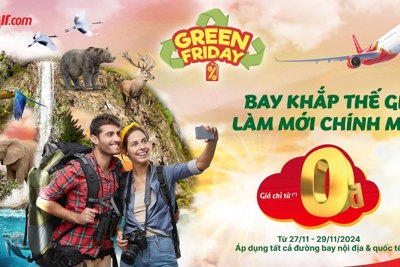 Khám phá Vietjet Green Friday - Ưu đãi lớn nhất năm, bay xanh khắp thế giới!