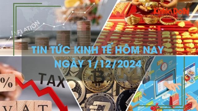 Tin tức kinh tế 1/12: dự báo lạm phát năm 2024 khoảng 4 - 4,5%