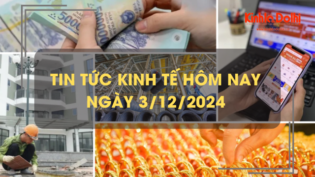 Tin tức kinh tế 3/12: hơn 9.000 tỷ đồng gửi vào hệ thống ngân hàng mỗi ngày