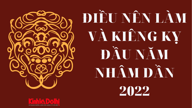 Những điều nên làm và kiêng kỵ trong đầu năm mới Nhâm Dần 2022