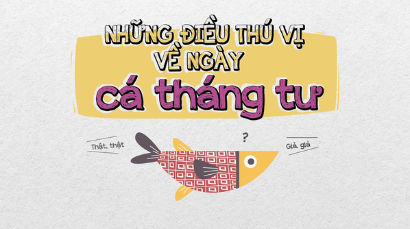 Tìm hiểu về 1/4 là ngày gì nói dối và cách phát hiện sự thật đằng sau sự việc