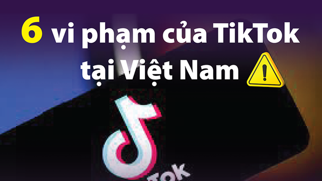 6 Vi Phạm Của Tiktok Tại Việt Nam