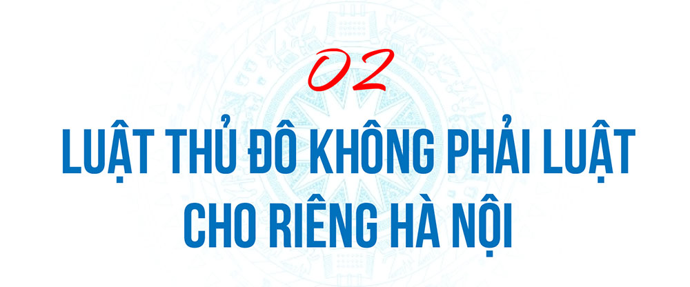 Bài 3: Cởi trói các cơ chế, chính sách cho Thủ đô - Ảnh 6