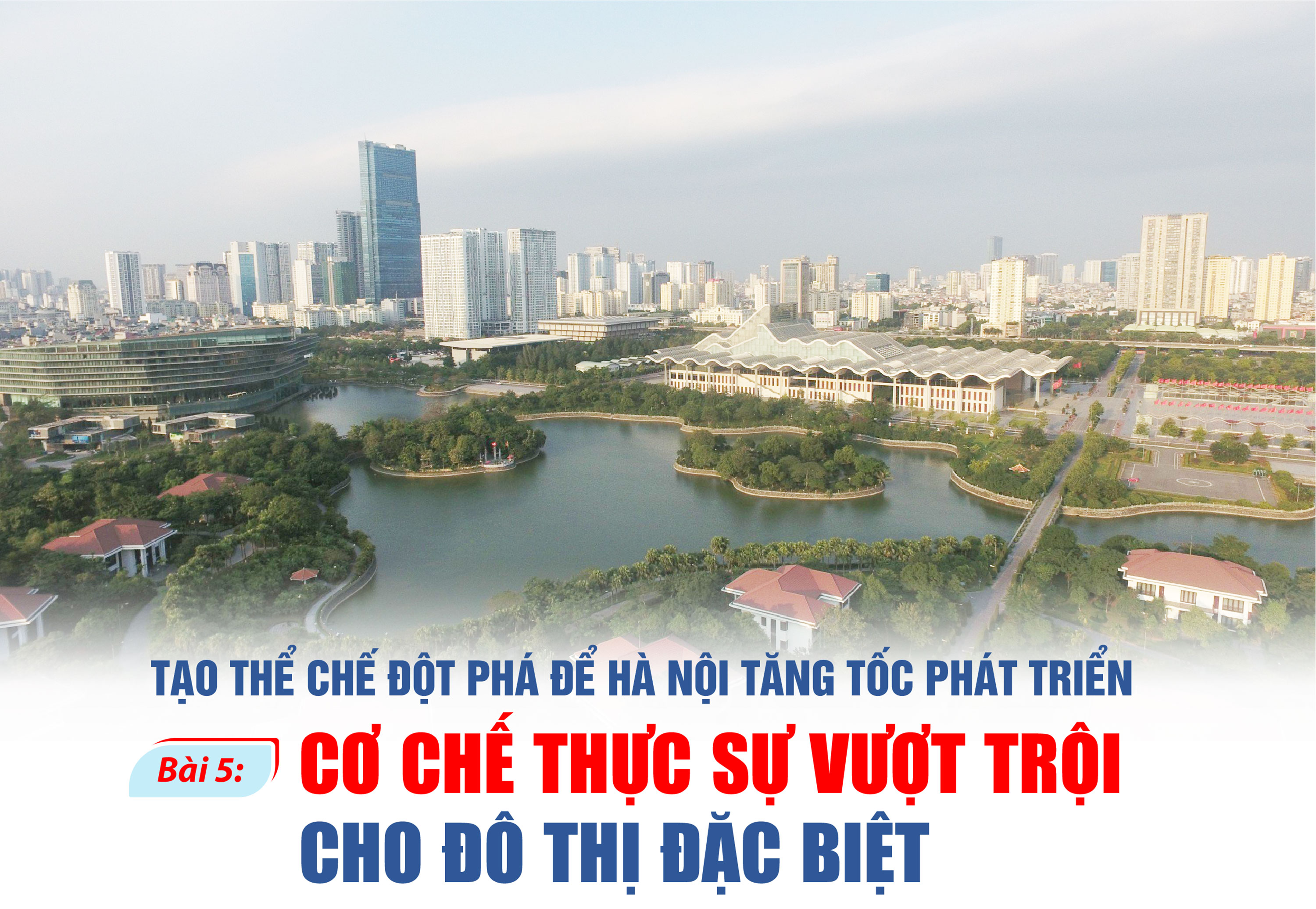 Bài 5: Cơ chế thực sự vượt trội cho đô thị đặc biệt - Ảnh 1