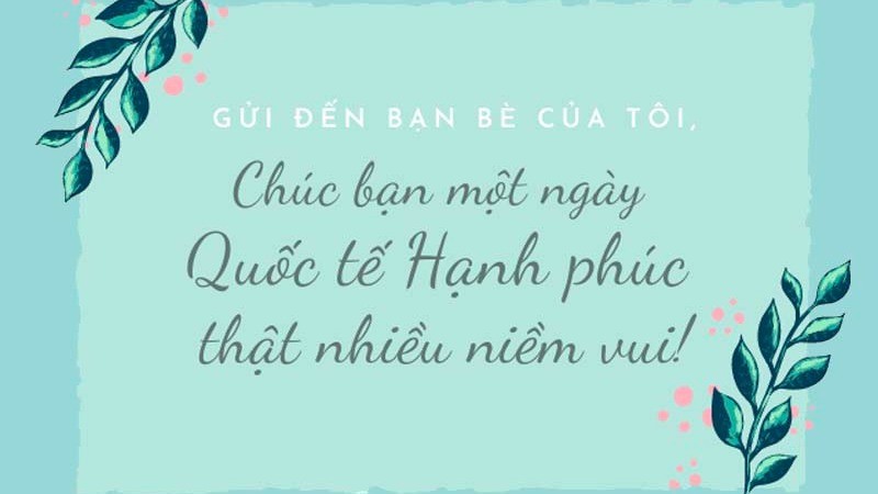 Lời chúc ngày Quốc tế Hạnh phúc 20/3 hay, ý nghĩa nhất năm 2024 - Ảnh 2