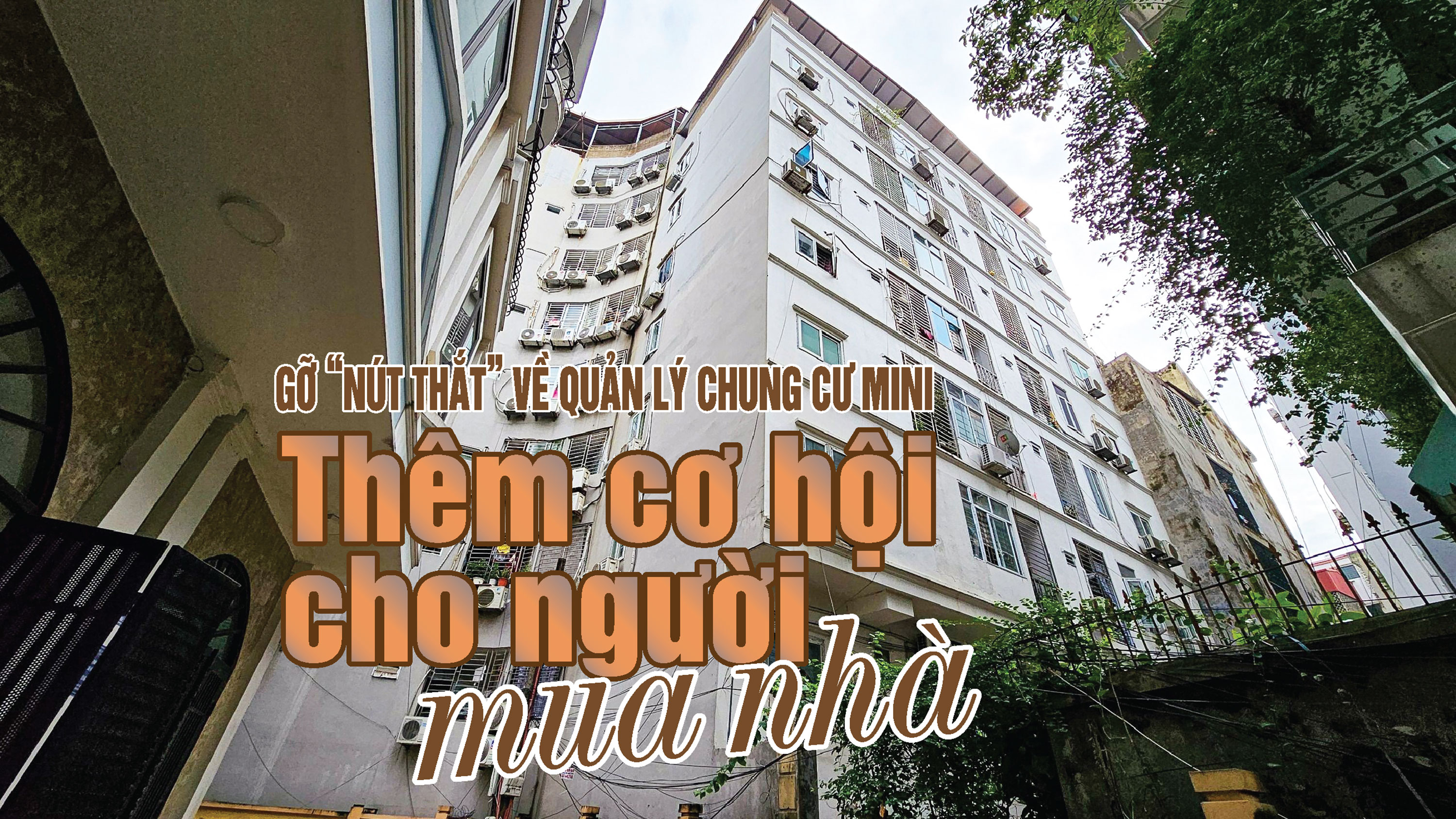 Gỡ “nút thắt” về quản lý chung cư mini, thêm cơ hội cho người mua nhà