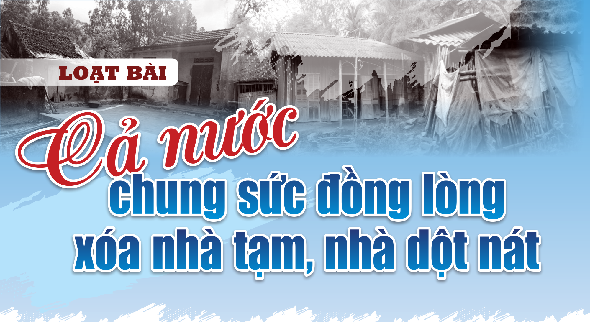 Cả nước chung sức đồng lòng xóa nhà tạm, nhà dột nát   - Ảnh 1