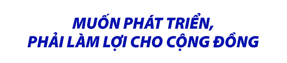 Làm phát triển bền vững cần tư duy sẵn sàng thay đổi và luôn nâng cao tiêu chuẩn - Ảnh 3