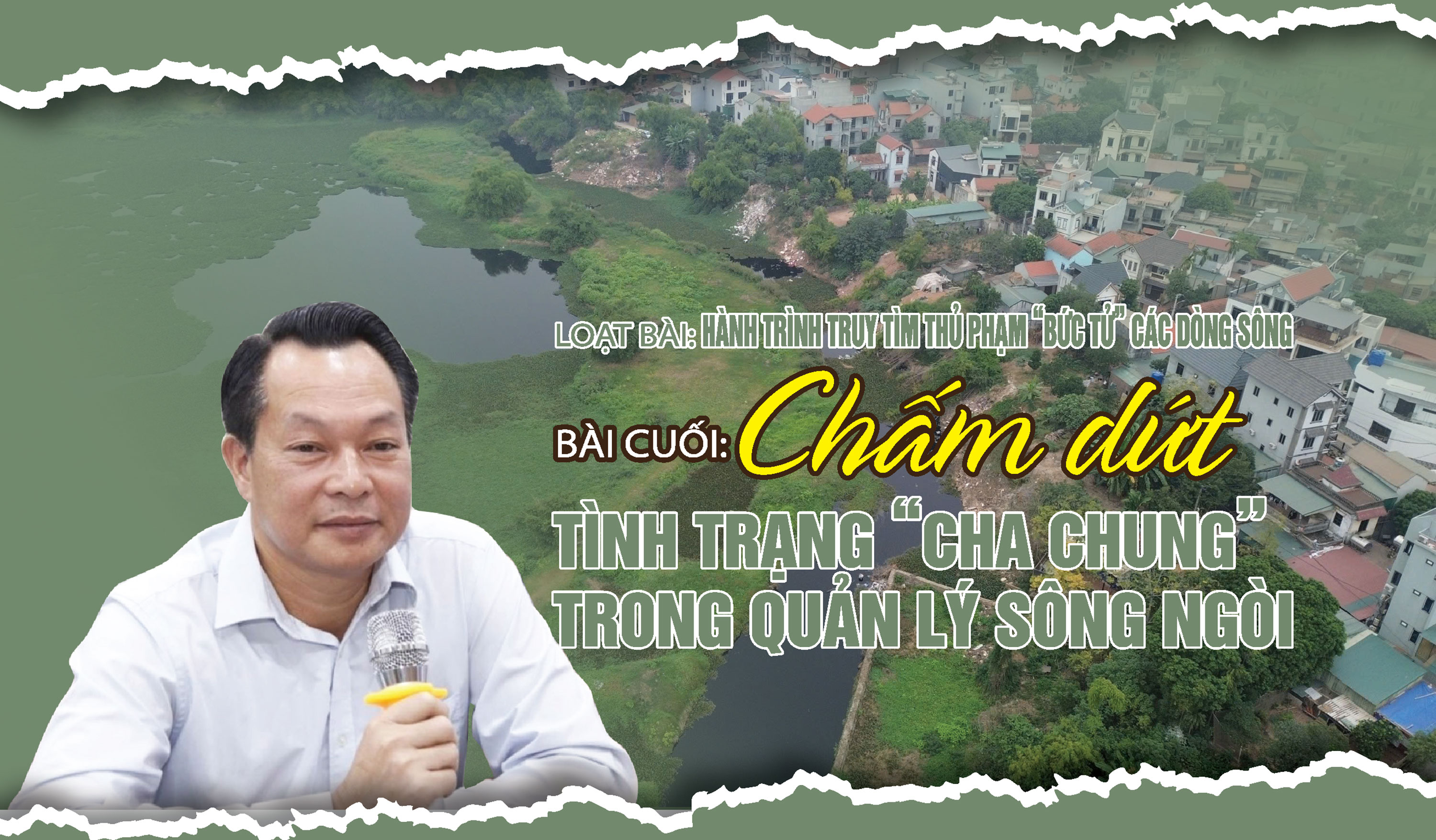 Bài 5: Chấm dứt tình trạng “cha chung” trong quản lý sông ngòi - Ảnh 1