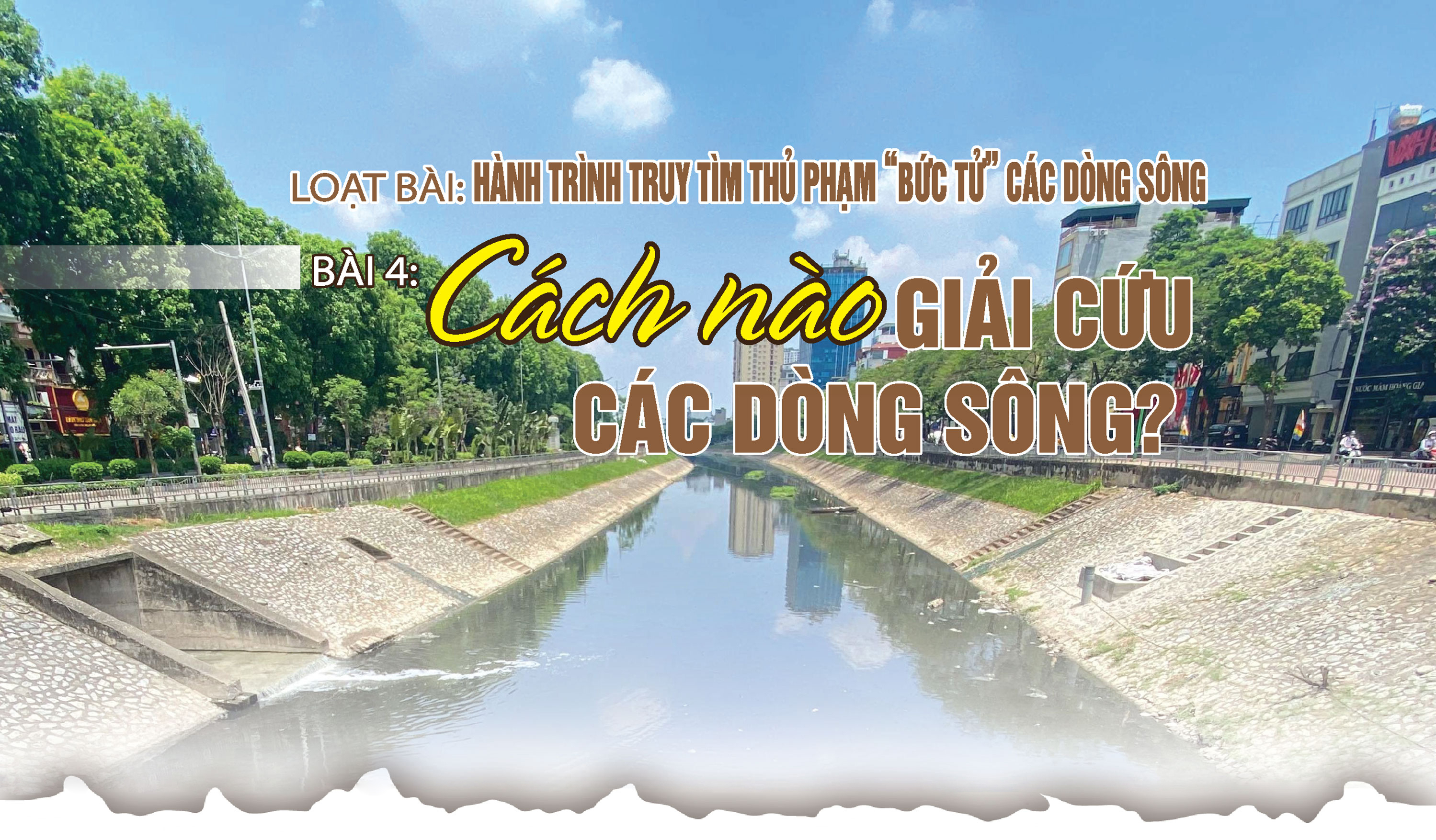 Bài 4: Cách nào giải cứu các dòng sông? - Ảnh 1