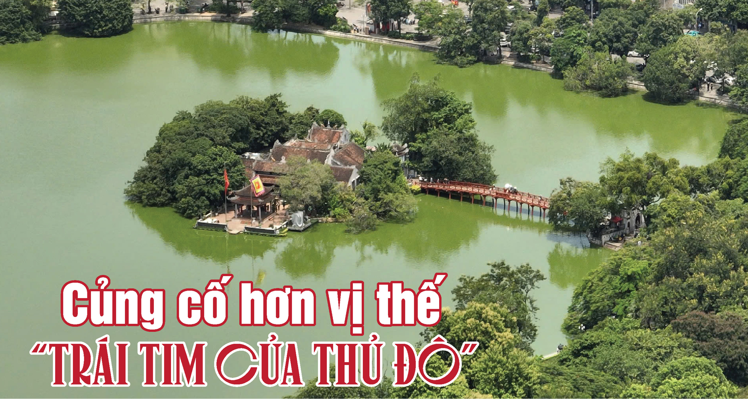  Củng cố hơn vị thế “trái tim của Thủ đô” - Ảnh 1