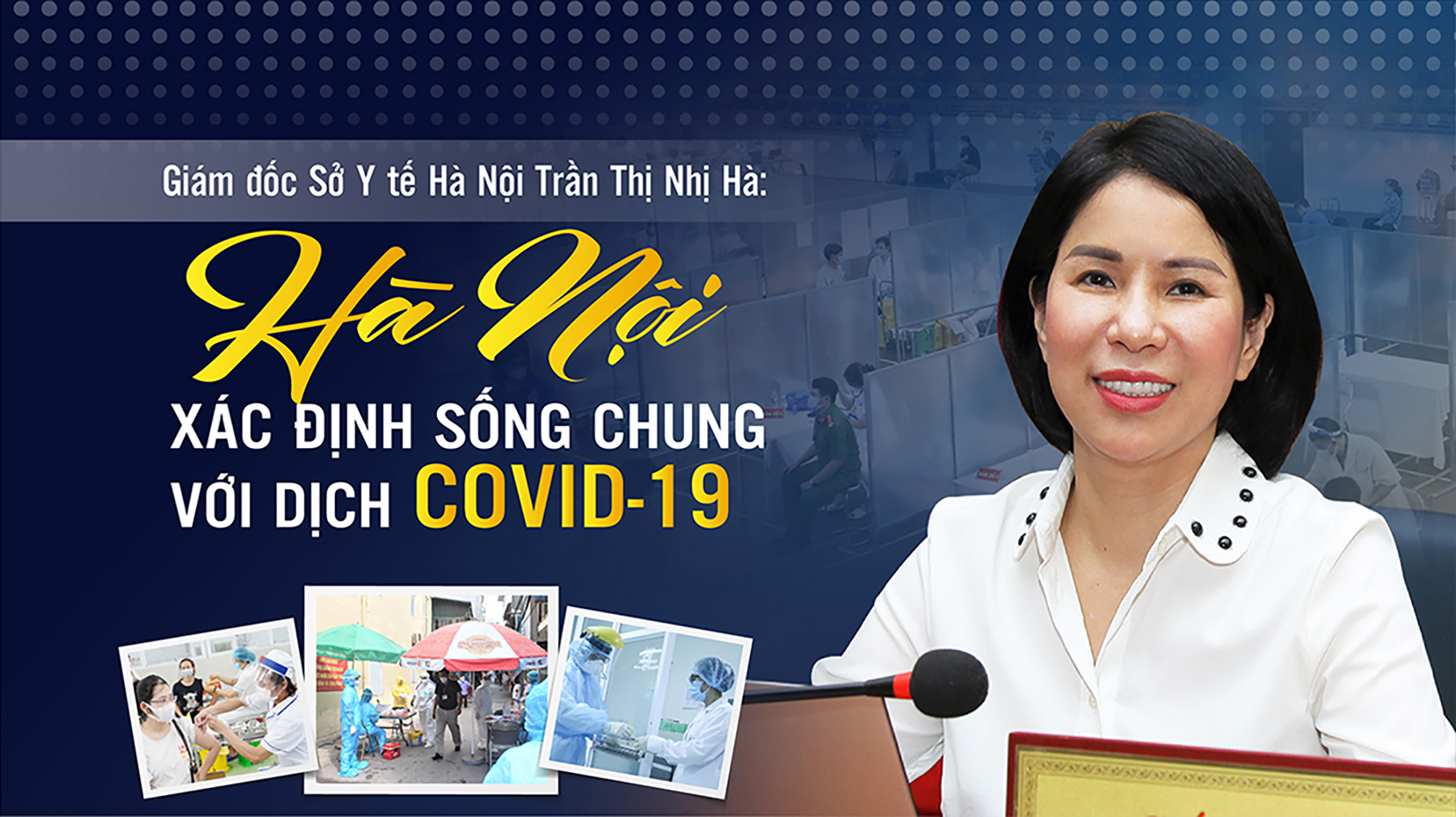 Giám đốc Sở Y tế Hà Nội Trần Thị Nhị Hà: Hà Nội xác định sống chung với dịch Covid-19 - Ảnh 1