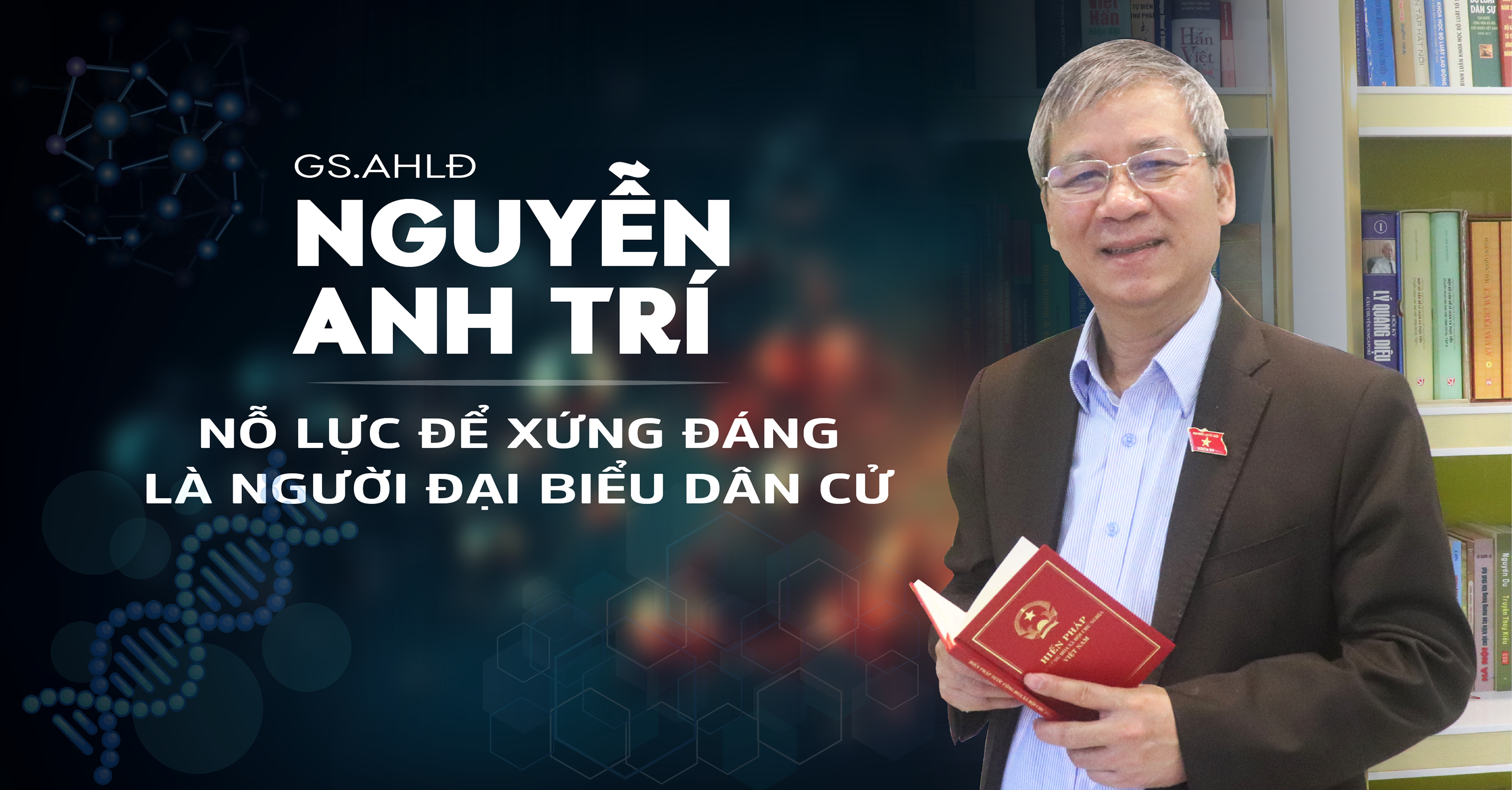 GS.AHLĐ Nguyễn Anh Trí–Nỗ lực để xứng đáng là người  đại biểu dân cử - Ảnh 1