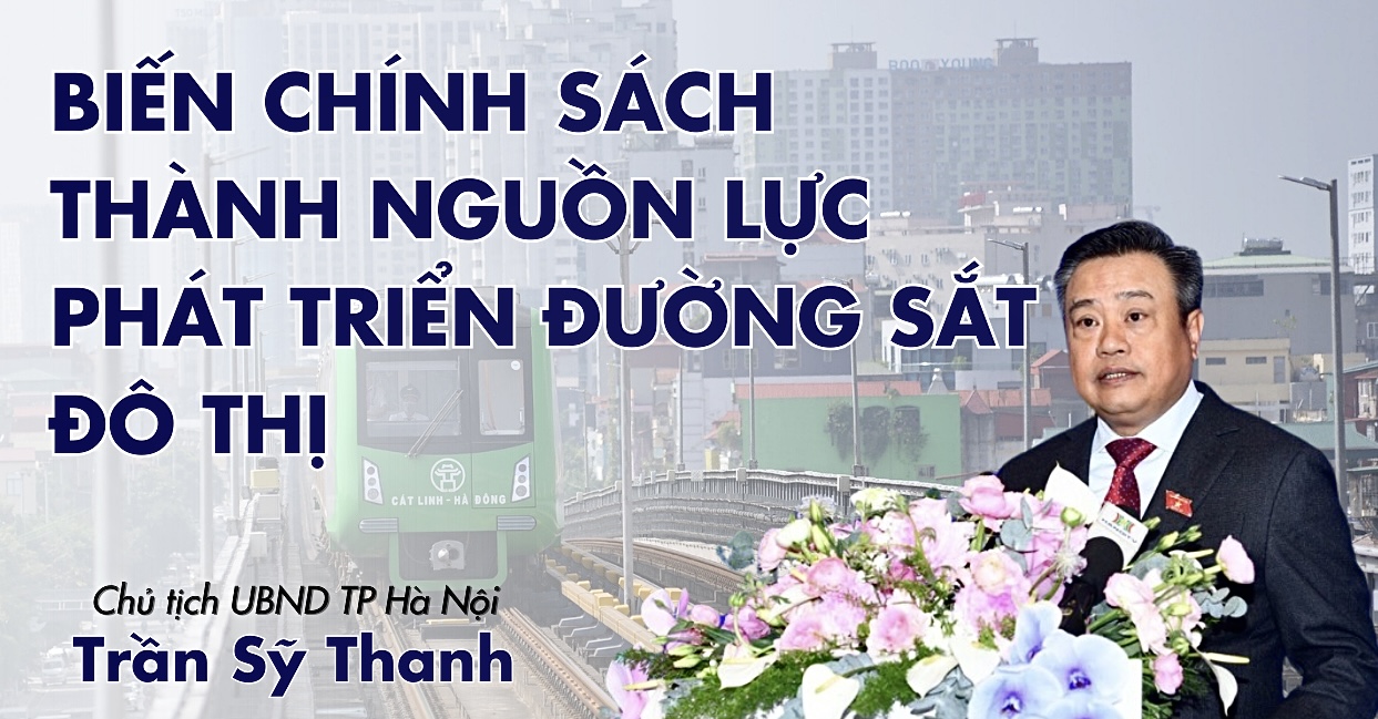 Biến chính sách thành nguồn lực phát triển đường sắt đô thị - Ảnh 1