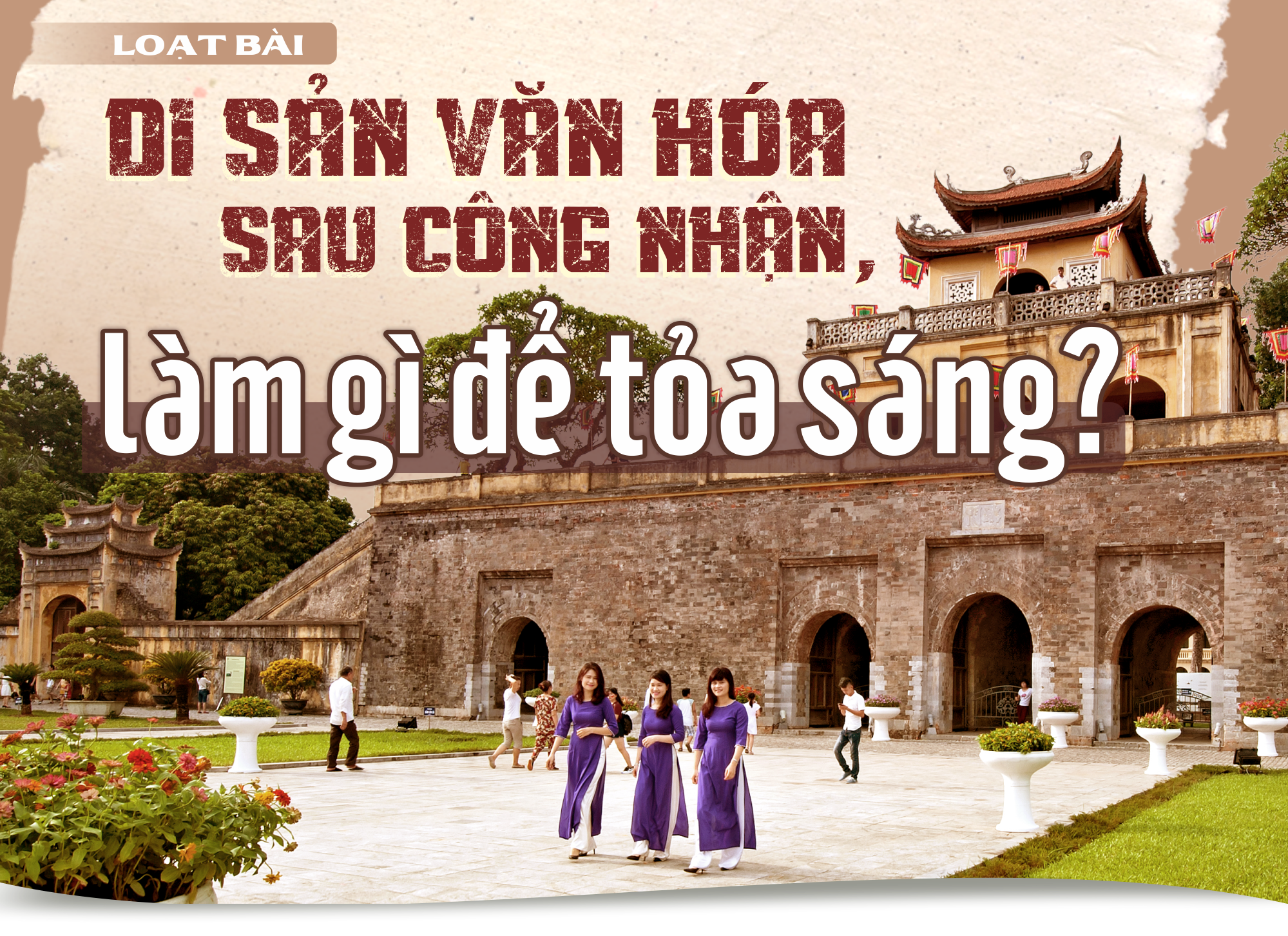 Di sản văn hóa sau công nhận, làm gì để tỏa sáng? - Ảnh 1