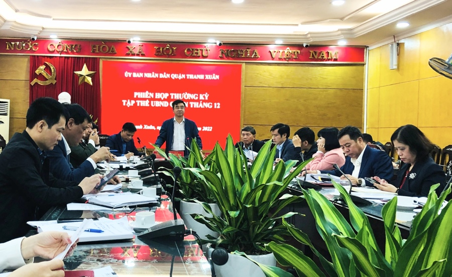 Chủ tịch UBND quận Thanh Xuân Võ Đăng Dũng chủ trì phiên họp tập thể UBND quận tháng 12/2022