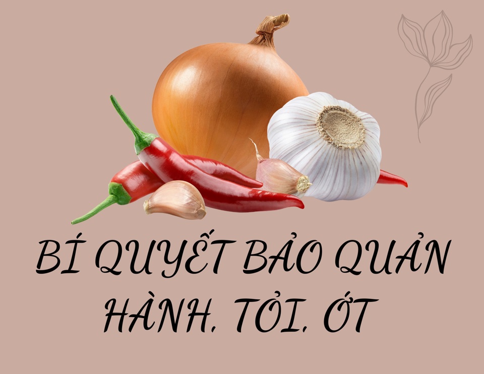 [Infographic] Bí quyết bảo quản hành, tỏi, ớt - Ảnh 1