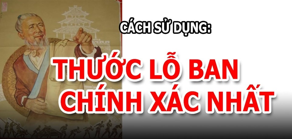 Thước lỗ ban là gì? Những điều cần biết khi sử dụng - Ảnh 2