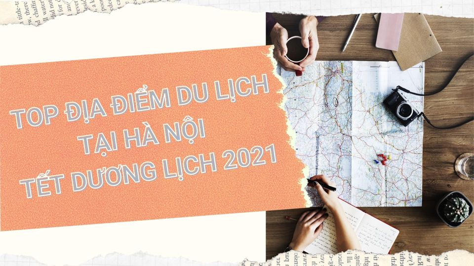 [Infographic] Top địa điểm du lịch tại Hà Nội trong dịp Tết Dương lịch 2021 - Ảnh 1