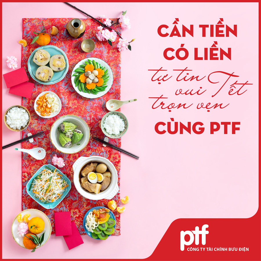 Cần tiền có liền - Tự tin vui Tết trọn vẹn cùng PTF - Ảnh 1