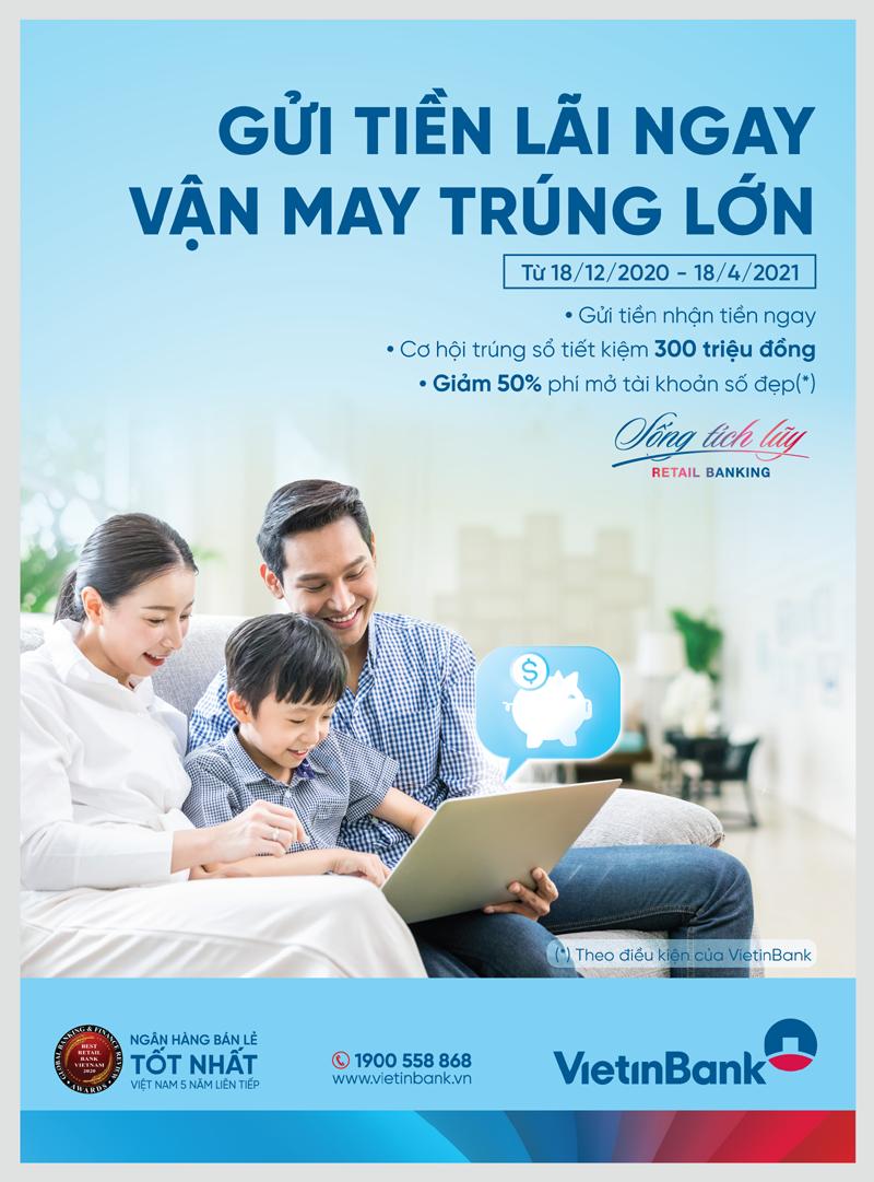 “Gửi tiền lãi ngay - Vận may trúng lớn” cùng VietinBank - Ảnh 1