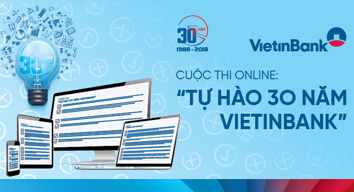 Phát động Cuộc thi online “Tự hào 30 năm VietinBank” - Ảnh 1