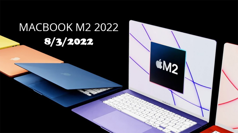 Những chiếc Macbook mới sẽ sử dụng chip M2 do Apple phát triển