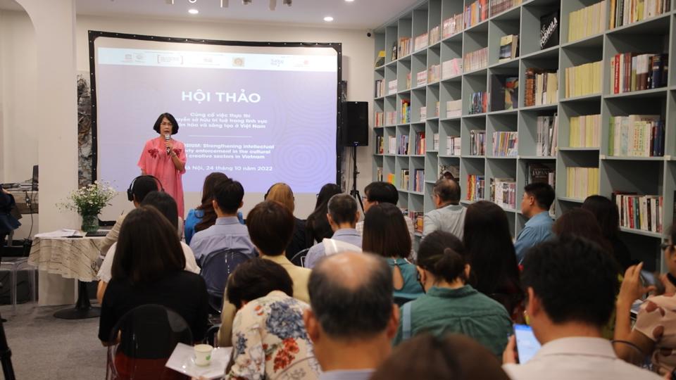 Toàn cảnh Hội thảo ''Củng cố việc thực thi quyền sở hữu trí tuệ trong lĩnh vực văn hóa và sáng tạo ở Việt Nam''. Ảnh: Lê Minh