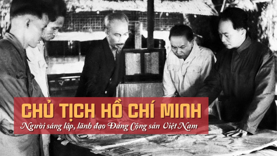 Chủ tịch Hồ Chí Minh: Người sáng lập, lãnh đạo Đảng Cộng sản Việt Nam - Ảnh 1