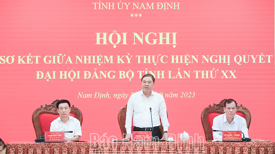 Hội nghị sơ kết giữa nhiệm kỳ thực hiện Nghị quyết đại hội Đảng bộ tỉnh Nam Định lần thứ XX.