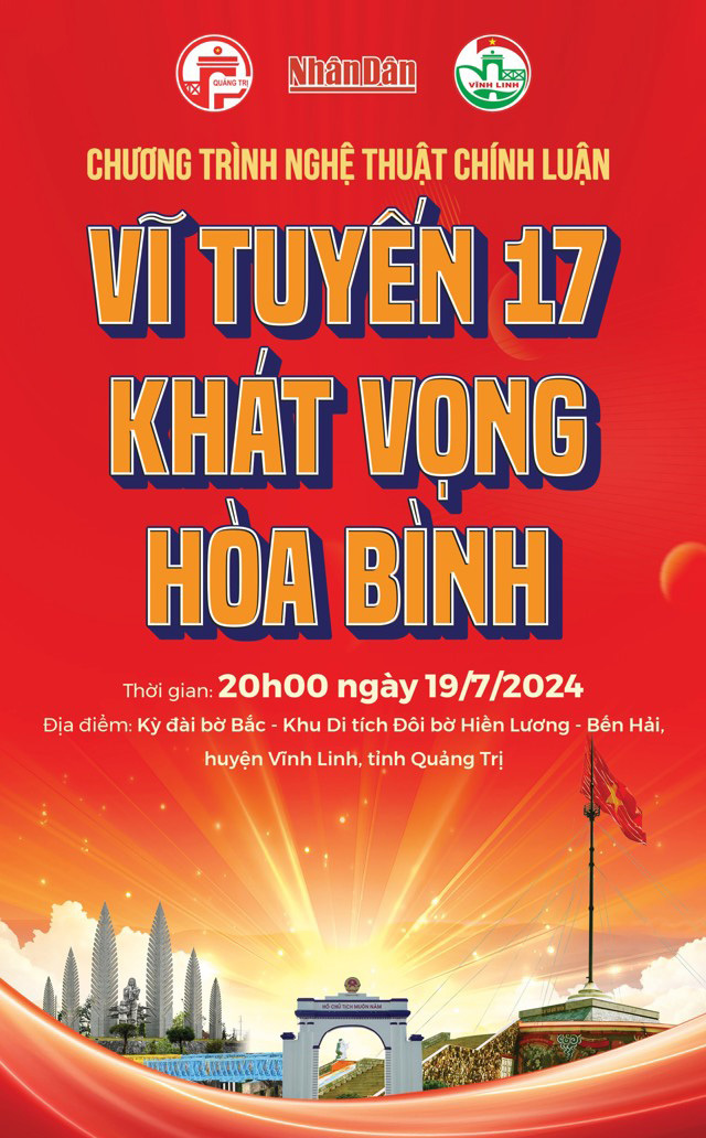 Chương tr&igrave;nh nghệ thuật ch&iacute;nh luận &ldquo;Vĩ tuyến 17 - Kh&aacute;t vọng h&ograve;a b&igrave;nh&rdquo; diễn ra v&agrave;o 20 giờ ng&agrave;y 19/7.