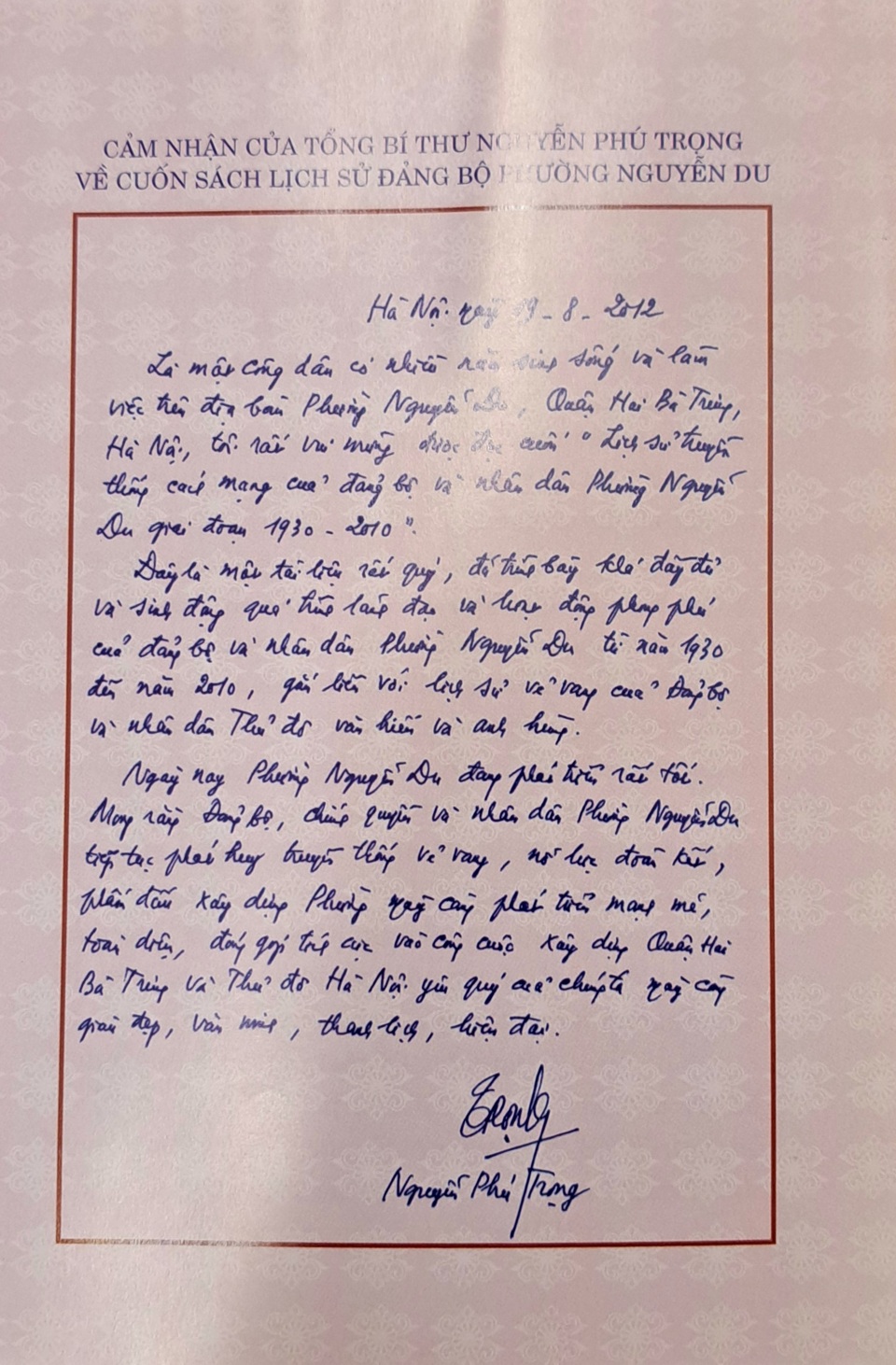 Lời căn dặn của Tổng B&iacute; thư Nguyễn Ph&uacute; Trọng trong cuốn ''Lịch sử truyền thống c&aacute;ch mạng của Đảng bộ v&agrave; Nh&acirc;n d&acirc;n phường Nguyễn Du (1930-2010)''