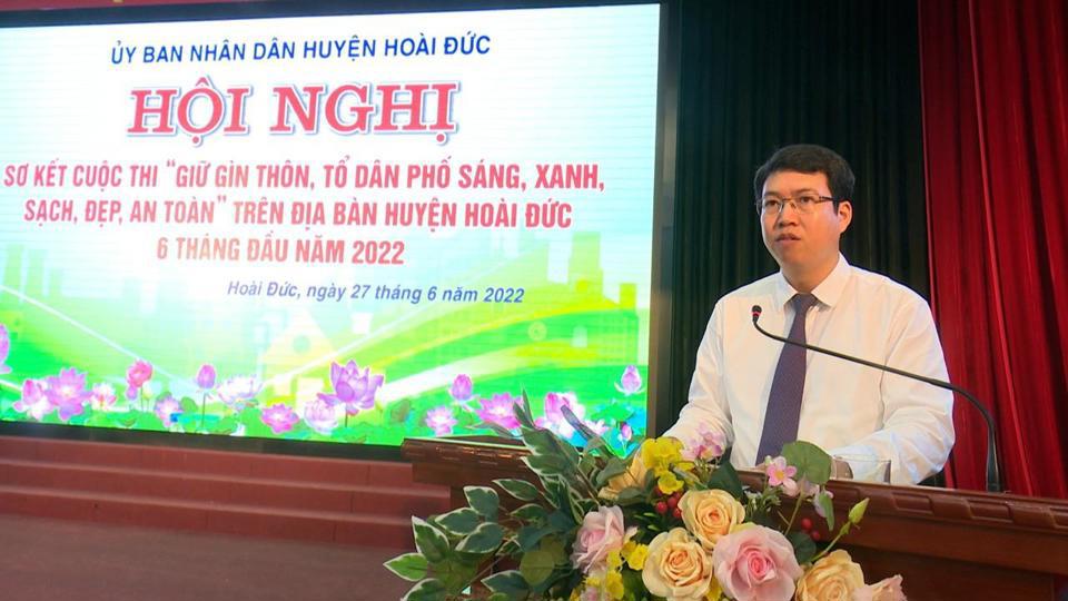 Chủ tịch UBND huyện Ho&agrave;i Đức Nguyễn Ho&agrave;ng Trường ph&aacute;t biểu tại buổi sơ kết 6 th&aacute;ng cuộc thi&ldquo; Giữ g&igrave;n th&ocirc;n, TDP s&aacute;ng, xanh, sạch, đẹp, an to&agrave;n&rdquo;&nbsp;