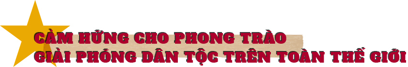 Chiến thắng Điện Biên Phủ "truyền lửa" cho phong trào giải phóng dân tộc quốc tế - Ảnh 10