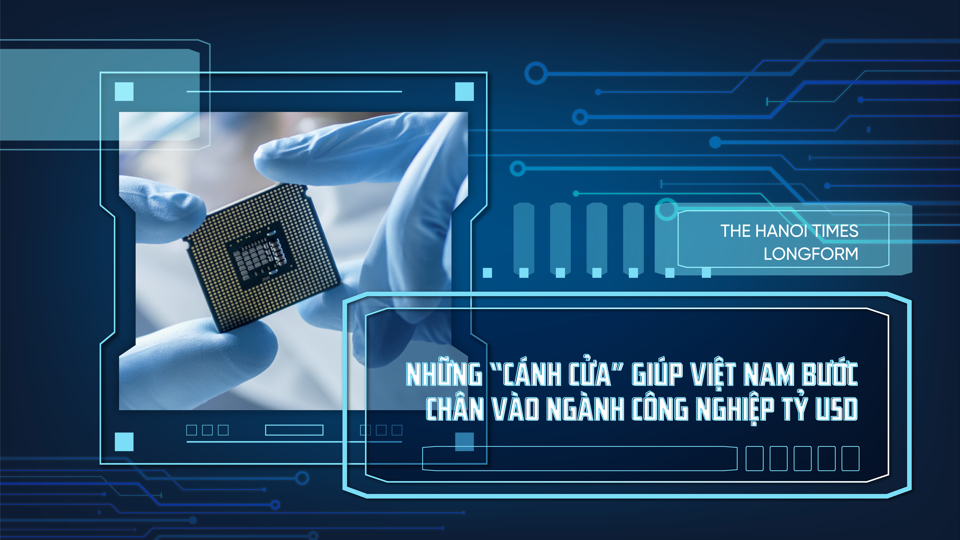 Những "cánh cửa" giúp Việt Nam bước chân vào ngành công nghiệp tỷ USD - Ảnh 1