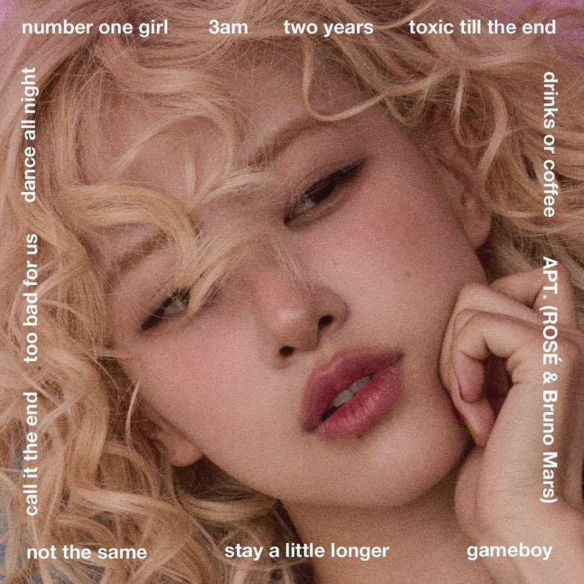 Ros&eacute; tung tracklist 12 b&agrave;i cho album &ldquo;Rosie&rdquo; gồm c&oacute;: number one girl, 3am, two years, toxic till the end, drinks or coffe, APT., gameboy, stay a little longer, not the same, call it the end, too bad for us v&agrave; dance all night.