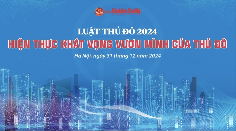 Báo Kinh tế & Đô thị tổ chức các sự kiện truyền thông đưa Luật Thủ đô 2024 vào cuộc sống - Ảnh 1