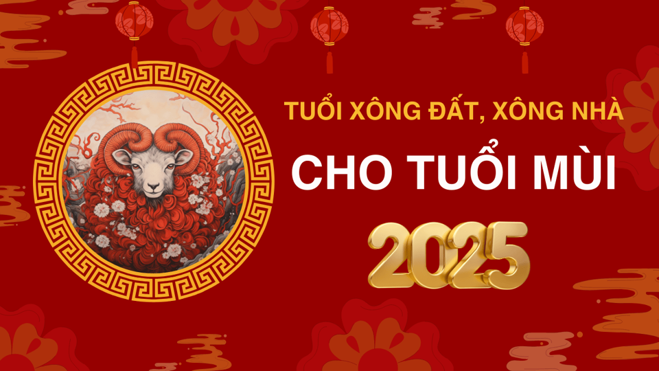 Tuổi xông đất, xông nhà năm 2025 giúp gia chủ tuổi Mùi may mắn cả năm - Ảnh 1