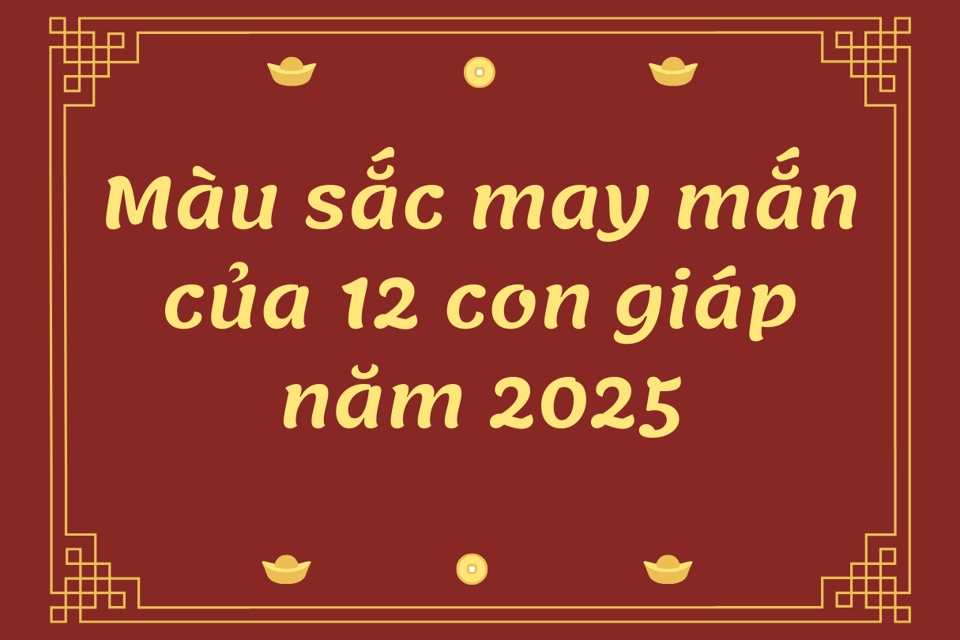 M&agrave;u sắc may mắn của 12 con gi&aacute;p năm 2025