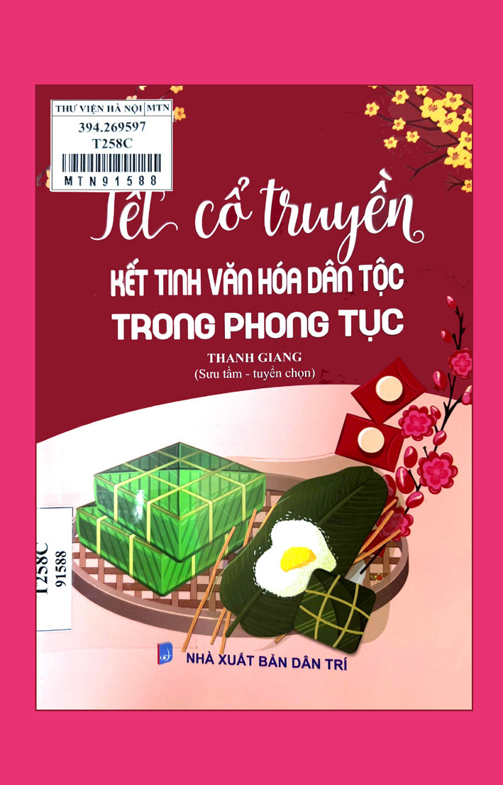 B&igrave;a&nbsp;cuốn s&aacute;ch &ldquo;Tết cổ truyền &ndash; Kết tinh văn h&oacute;a d&acirc;n tộc trong phong tục&rdquo;.