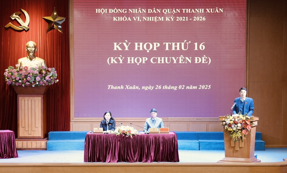 Kỳ họp thứ 16 (kỳ họp chuy&ecirc;n đề)&nbsp;HĐND quận Thanh Xu&acirc;n kh&oacute;a VI (nhiệm kỳ 2021-2026)&nbsp;